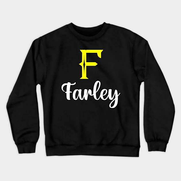 I'm A Farley ,Farley Surname, Farley Second Name Crewneck Sweatshirt by tribunaltrial